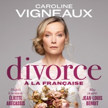 Divorce &agrave; la Fran&ccedil;aise avec Caroline Vigneaux - Th&eacute;&acirc;tre des Nouveaut&eacute;s, Paris