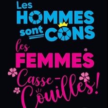 Les hommes sont cons, les femmes casse-c