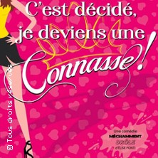 C'est D&eacute;cid&eacute;, Je Deviens... Une Connasse ! - La Com&eacute;die de Lille