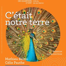 C'&eacute;tait Notre Terre - La Fabrique - Ivry-sur-Seine