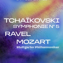Tcha&iuml;kovski, Symphonie n&deg; 5 &ndash; Ravel &ndash; Mozart - Stuttgarter Philharmoniker