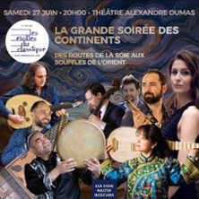 La Grande Soir&eacute;e des Continents - Festival Les Etoiles du Classique