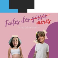 Faites des M&egrave;res - Laurette Th&eacute;&acirc;tre, Paris