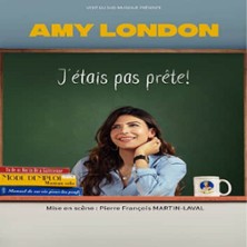 Amy London - J'&eacute;tais pas pr&ecirc;te - Th&eacute;&acirc;tre en Rond - Sassenage