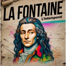 La Fontaine - L'Intemporel - Th&eacute;&acirc;tre de la Tache d'Encre, Avignon