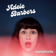 ADELE BARBERS Maladroite