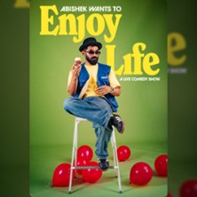 Abishek Kumar - Abishek wants to Enjoy LIfe ! - La Sc&egrave;ne Parisienne - Paris