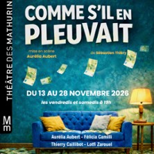 Comme s'il en pleuvait - Th&eacute;&acirc;tre des Mathurins, Paris