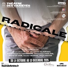 Radicale - Th&eacute;&acirc;tre des Vari&eacute;t&eacute;s - Paris