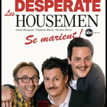 Les Desperate Housemen se Marient ! - Alcazar Bordeaux
