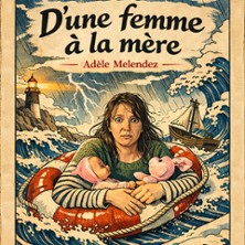 Ad&egrave;le Melendez : D'une femme &agrave; la m&egrave;re