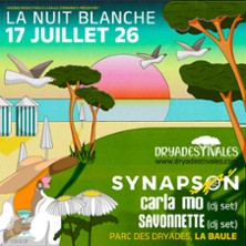 Synapson - Carla Mo - Savonnette - Nuit Blanche des Dryadestivales