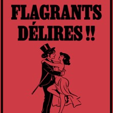FLAGRANTS DELIRES