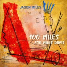 Jason Miles, 100 Miles for Miles Davis - Festival Allstars + 45 ans