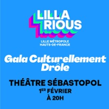 GALA CULTURELLEMENT DROLE Festival Lillarious 2027