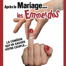 Apr&egrave;s le Mariage ... Les Emmerdes