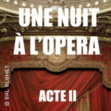 Une Nuit &agrave; l'Op&eacute;ra (Acte 2) &ndash; Mozart, Bizet, Verdi, Puccini