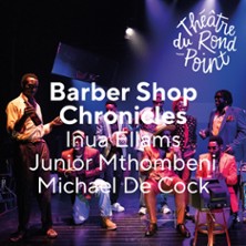 Barber Shop Chronicles - Th&eacute;&acirc;tre du Rond-Point, Paris